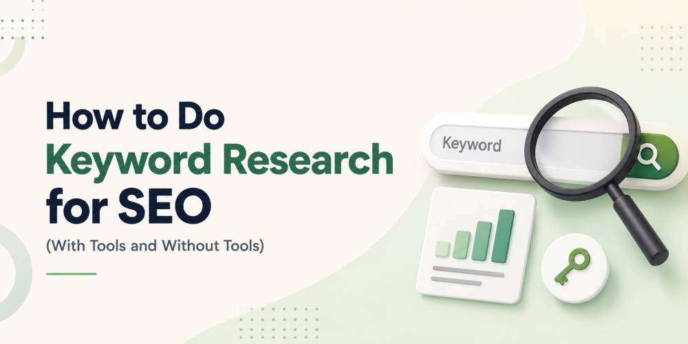 How to Do Keyword Research for SEO (With Tools and Without Tools)
